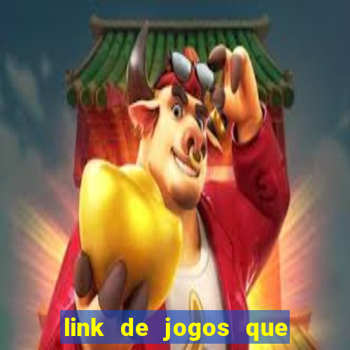 link de jogos que ganha dinheiro