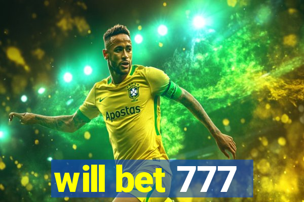 will bet 777