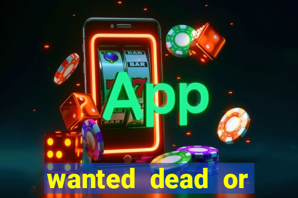 wanted dead or alive slot