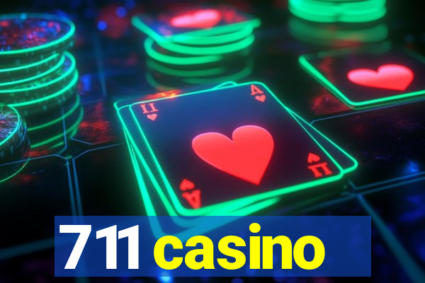 711 casino