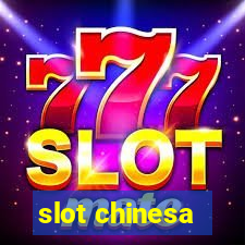 slot chinesa