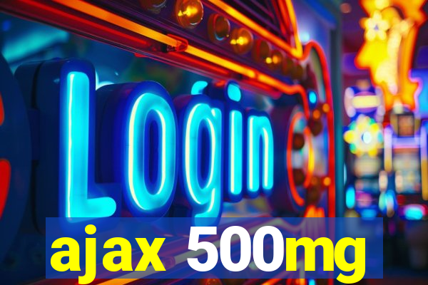 ajax 500mg