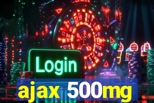 ajax 500mg