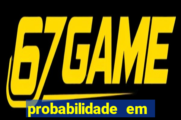 probabilidade em jogos de azar