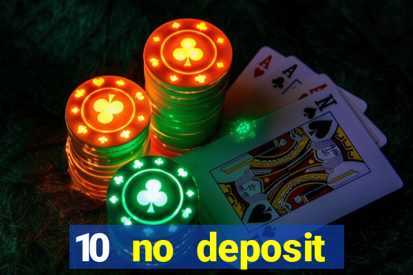 10 no deposit casino bonus