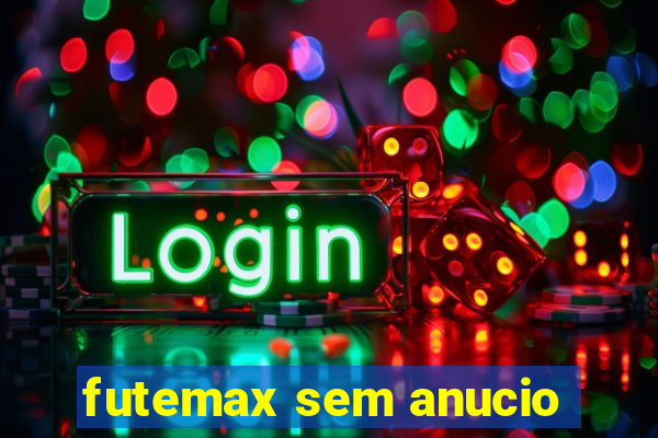 futemax sem anucio