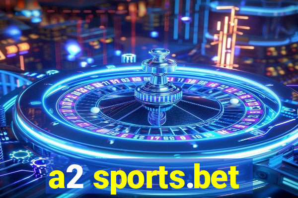 a2 sports.bet