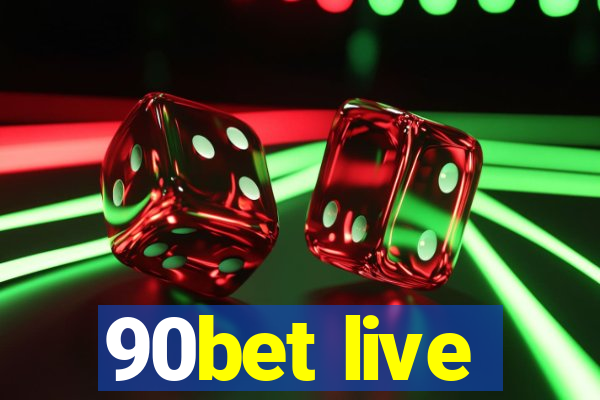 90bet live