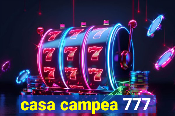 casa campea 777