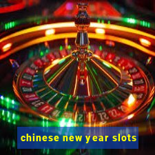 chinese new year slots