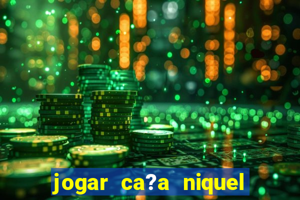 jogar ca?a niquel money american