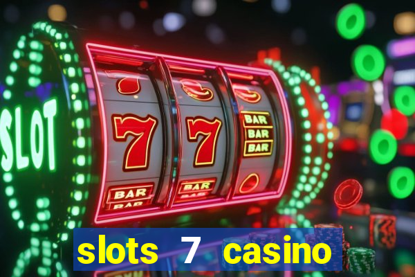 slots 7 casino bonus codes