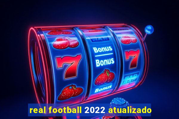 real football 2022 atualizado