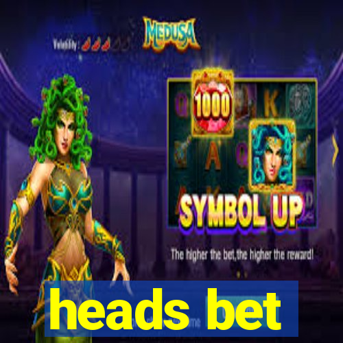 heads bet