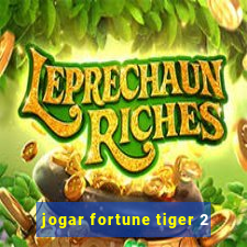 jogar fortune tiger 2