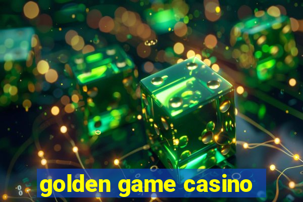 golden game casino