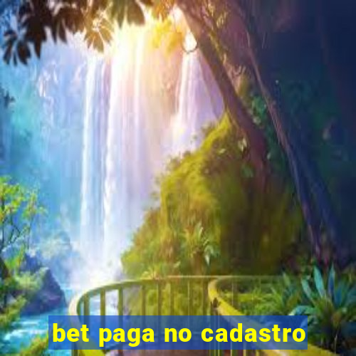 bet paga no cadastro