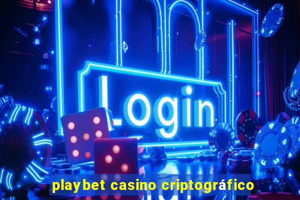 playbet casino criptográfico