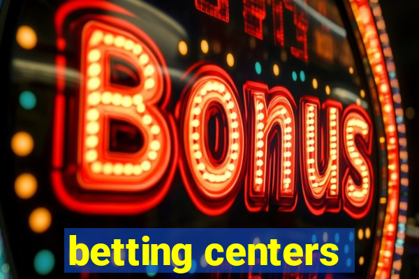 betting centers