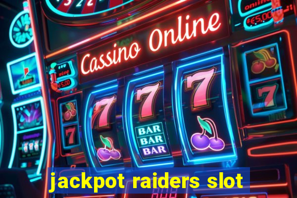 jackpot raiders slot