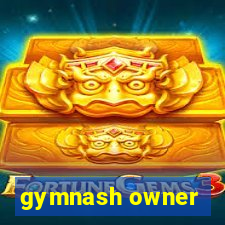 gymnash owner