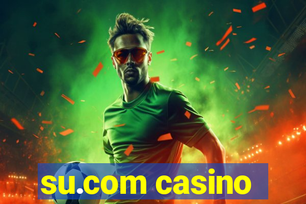 su.com casino