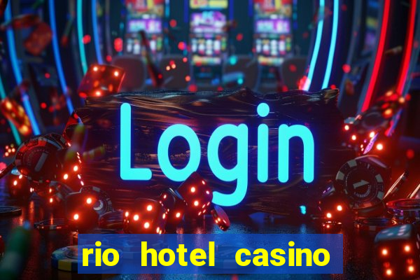 rio hotel casino las vegas shows