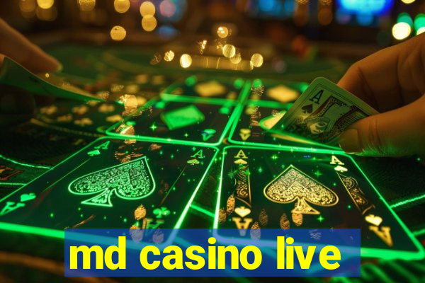 md casino live