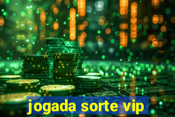 jogada sorte vip