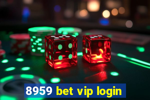 8959 bet vip login