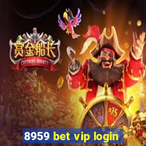 8959 bet vip login