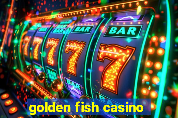 golden fish casino