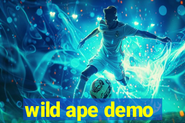 wild ape demo