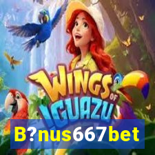 B?nus667bet