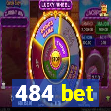 484 bet