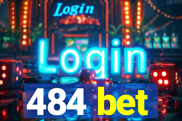 484 bet