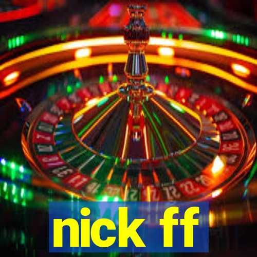 nick ff