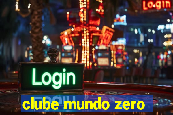 clube mundo zero