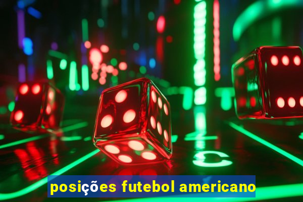 posições futebol americano