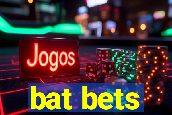 bat bets