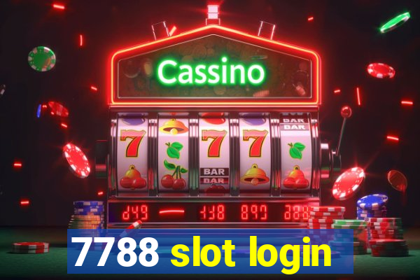 7788 slot login