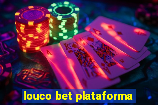 louco bet plataforma