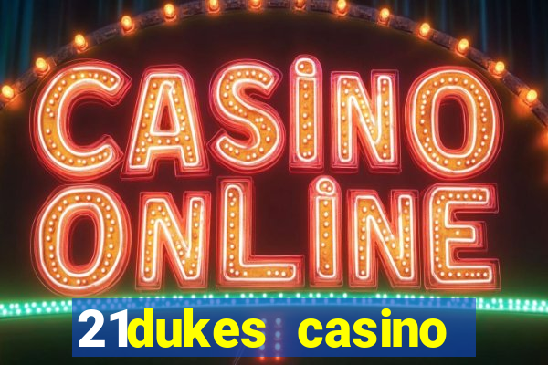 21dukes casino mobile app