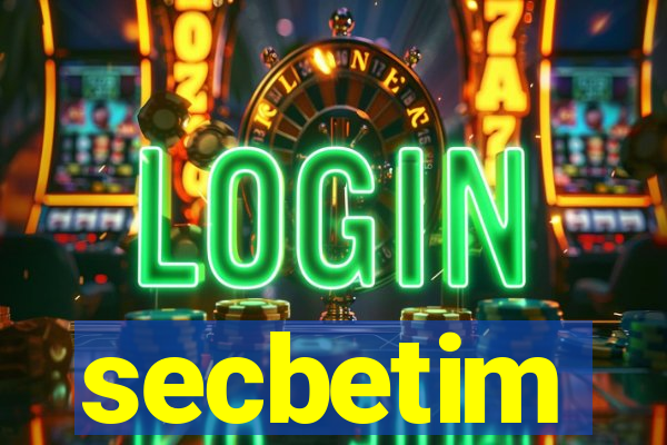 secbetim