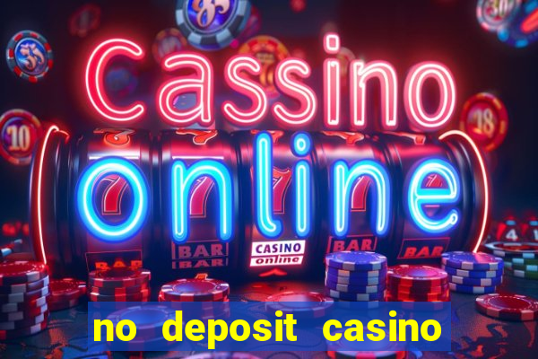 no deposit casino bonuses codes