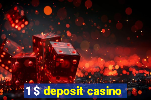 1 $ deposit casino