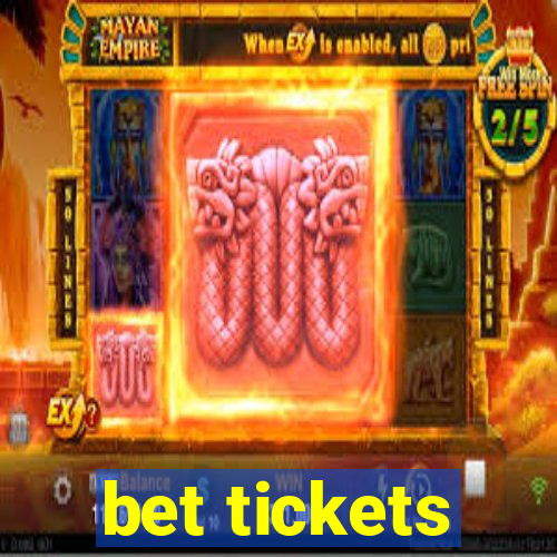 bet tickets