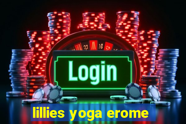 lillies yoga erome