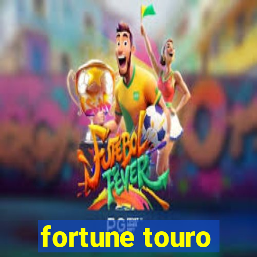 fortune touro