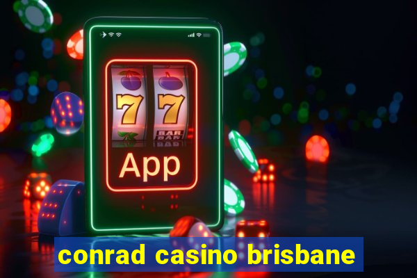 conrad casino brisbane